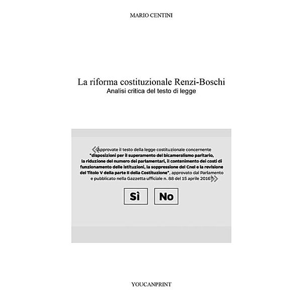 La riforma costituzionale Renzi-Boschi. Analisi critica del testo di legge, Mario Centini