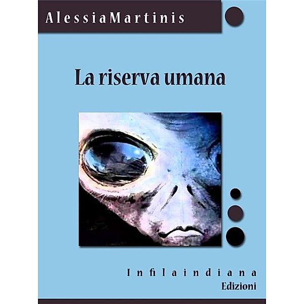 La riserva umana, Alessia Martinis