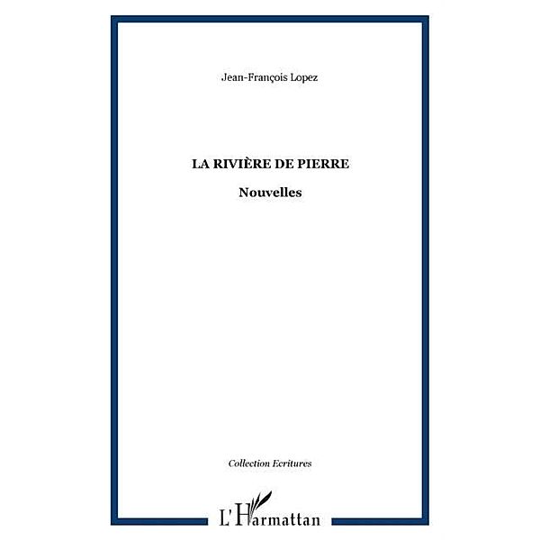 LA RIVIERE DE PIERRE - Nouvelles / Hors-collection, Jean