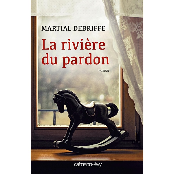La Rivière du pardon / Littérature Française, Martial Debriffe