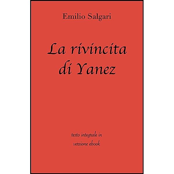 La rivincita di Yanez di Emilio Salgari in ebook, Emilio Salgari, grandi Classici