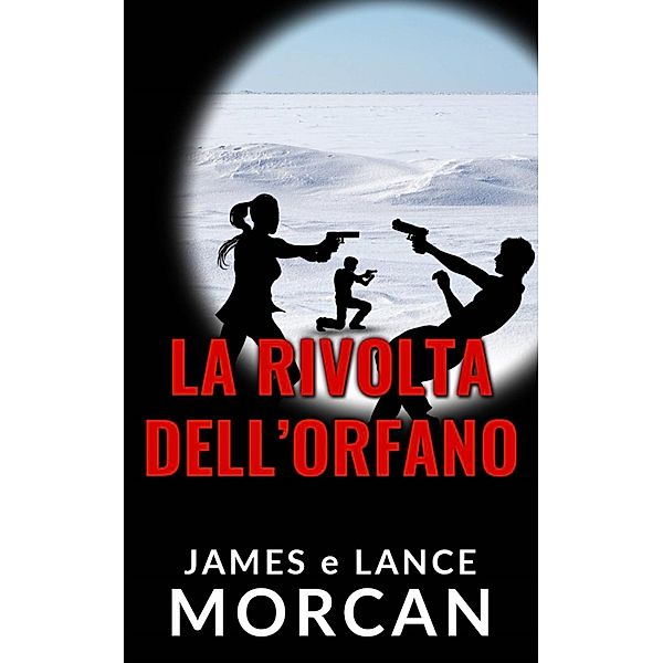 La rivolta dell'orfano, James Morcan, Lance Morcan