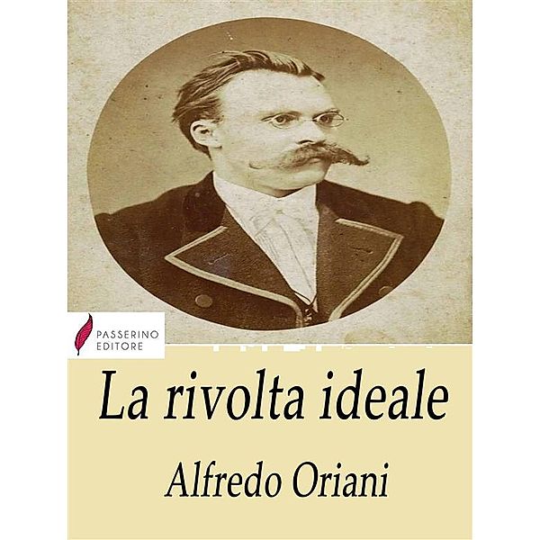 La rivolta ideale, Alfredo Oriani