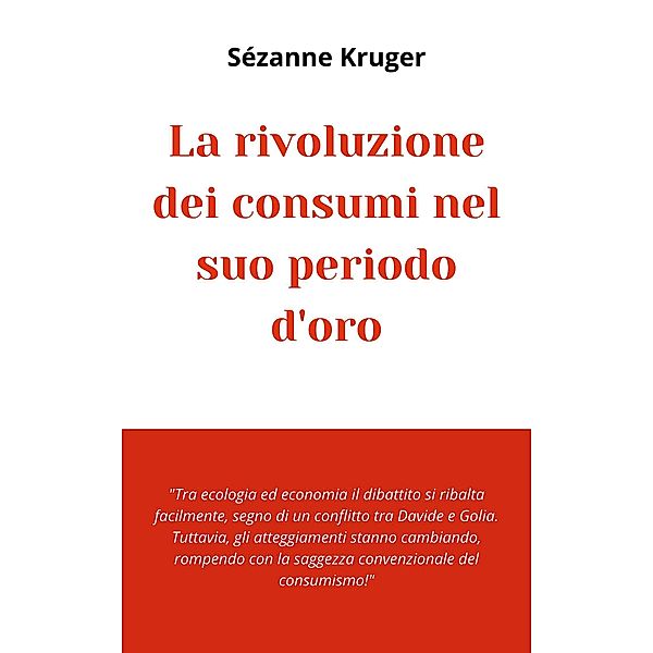 La rivoluzione dei consumi nel suo periodo d'oro, Sézanne Kruger