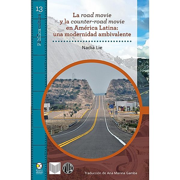 La road movie y la counter-road movie en América Latina : una modernidad ambivalente / Pública Cultura Bd.13, Nadia Lie