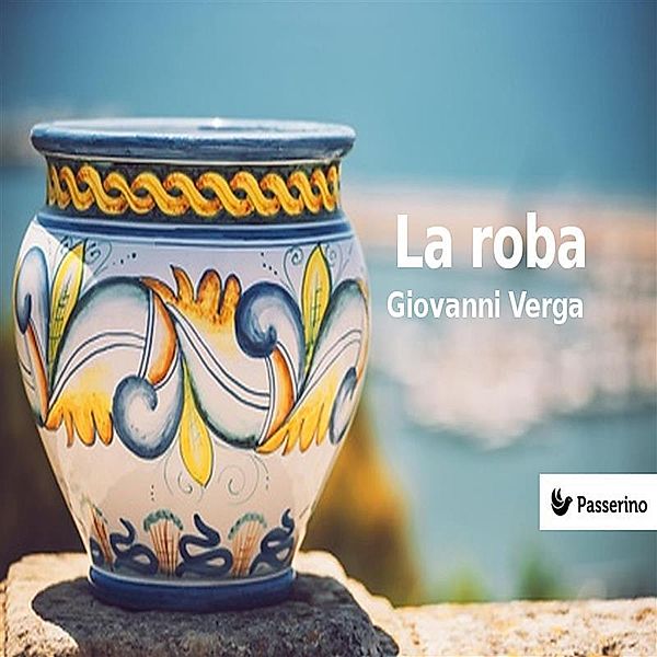 La roba, Giovanni Verga