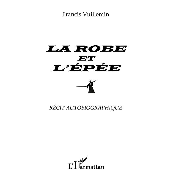 La robe et l'epee - recit autobiographiq / Hors-collection, Francis Vuillemin