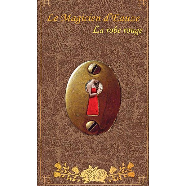 La Robe rouge / Librinova, d'Eauze Le Magicien d'Eauze