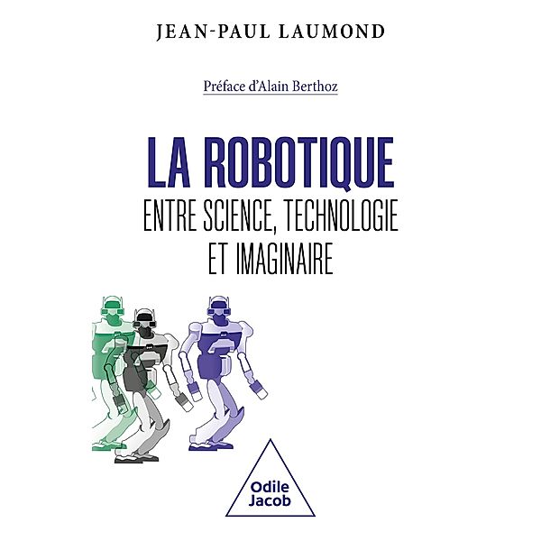 La Robotique : entre science, technologie et imaginaire, Laumond Jean-Paul Laumond