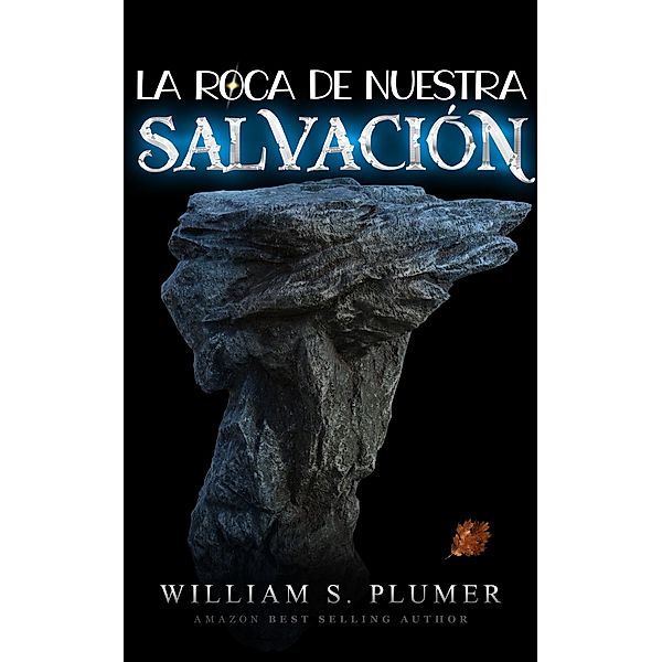 La roca de nuestra salvación, William S. Plumer