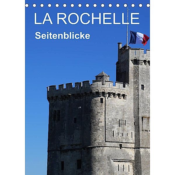 La Rochelle - Seitenblicke (Tischkalender 2023 DIN A5 hoch), reinhard sock