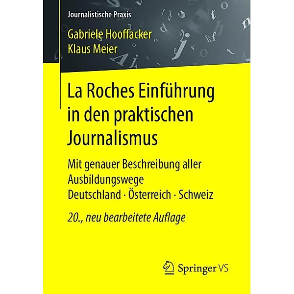 La Roches Einführung in den praktischen Journalismus / Journalistische Praxis, Gabriele Hooffacker, Klaus Meier