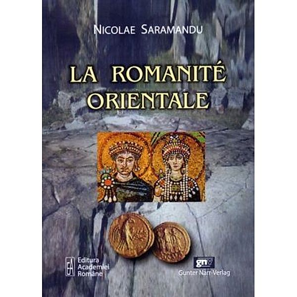 La Romanité Orientale, Nicolae Saramandu