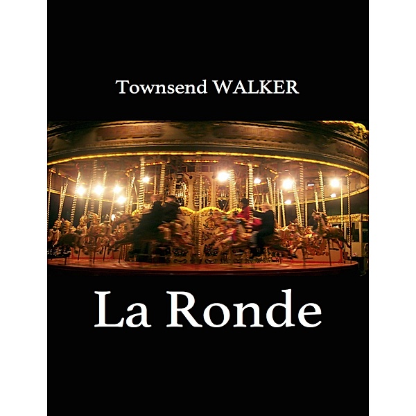 La Ronde, Townsend Walker