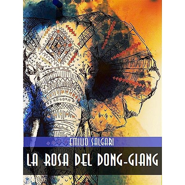 La Rosa del Dong-Giang, Emilio Salgari