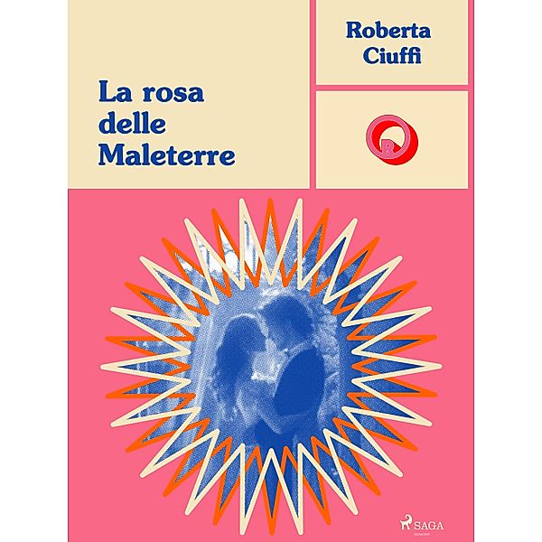 La rosa delle Maleterre / Ombre Rosa: Le grandi protagoniste del romance italiano, Roberta Ciuffi