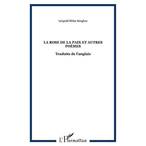 LA ROSE DE LA PAIX ET AUTRES POEMES / Hors-collection, SENGHOR LEOPOLD SEDAR