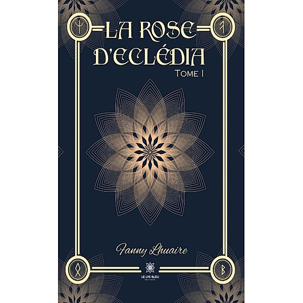 La rose d'Eclédia - Tome 1, Fanny Lhuaire