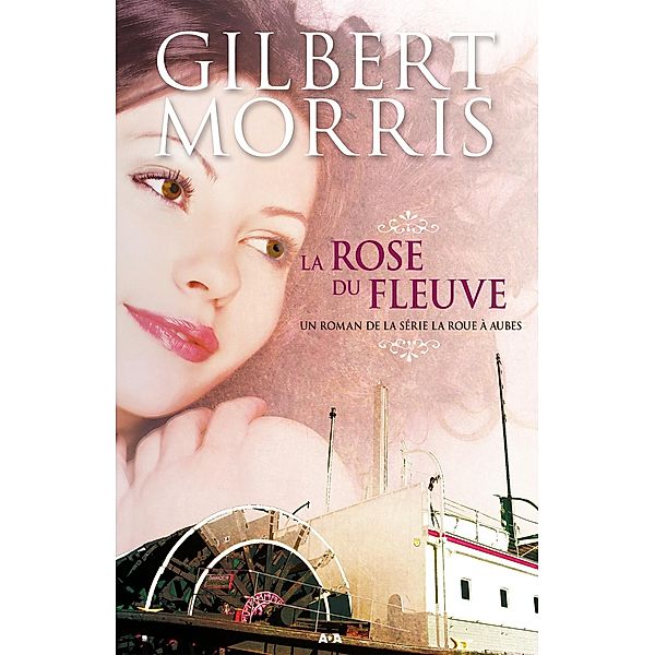 La rose du fleuve / La roue a aubes, Morris Gilbert Morris