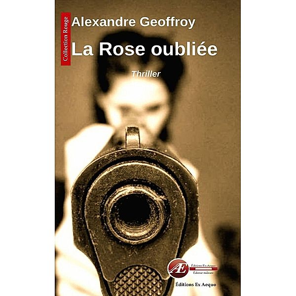 La rose oubliée, Alexandre Geoffroy