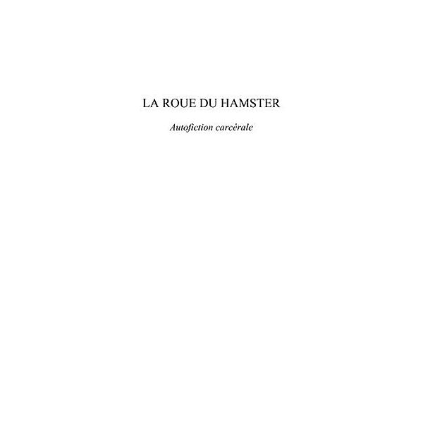 La roue du hamster - autofiction carcerale / Hors-collection, Yves Niger