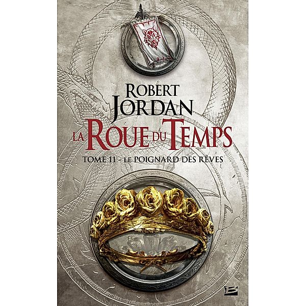 La Roue du Temps, T11 : Le Poignard des rêves / La Roue du Temps Bd.11, Robert Jordan