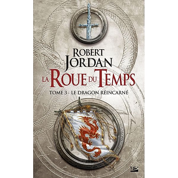 La Roue du Temps, T3 : Le Dragon réincarné / La Roue du Temps Bd.3, Robert Jordan