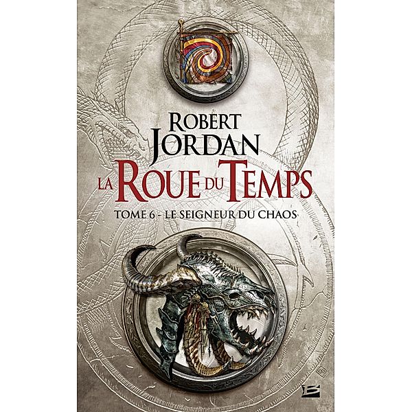 La Roue du Temps, T6 : Le Seigneur du Chaos / La Roue du Temps Bd.6, Robert Jordan