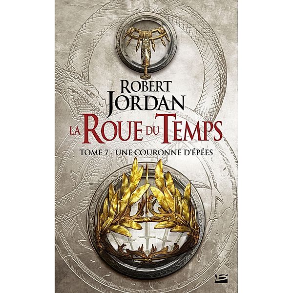 La Roue du Temps, T7 : Une couronne d'épées / La Roue du Temps Bd.7, Robert Jordan
