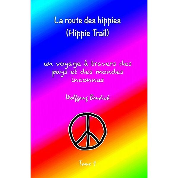 La Route des Hippies, Wolfgang Bendick