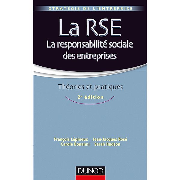 La RSE - La responsabilité sociale des entreprises - 2e éd. / Management Sup, François Lépineux, Jean-Jacques Rosé, Carole Bonanni, Sarah Hudson