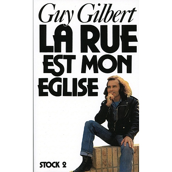 La Rue est mon église / Essais - Documents, Guy Gilbert