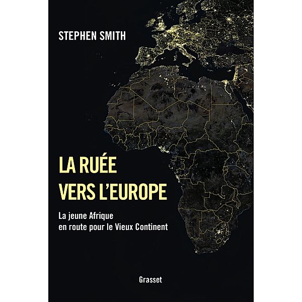 La ruée vers l'Europe / essai français, Stephen Smith