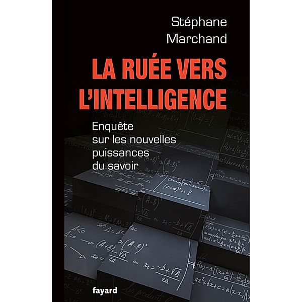 La Ruée vers l'intelligence / Documents, Stéphane Marchand