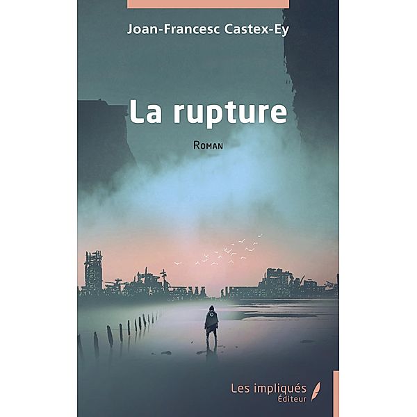 La rupture, Castex-Ey