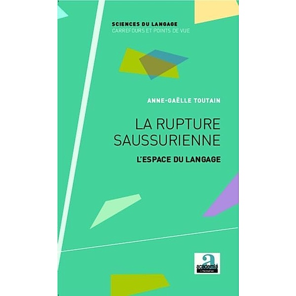 La rupture saussurienne / Hors-collection, Anne-Gaelle Toutain