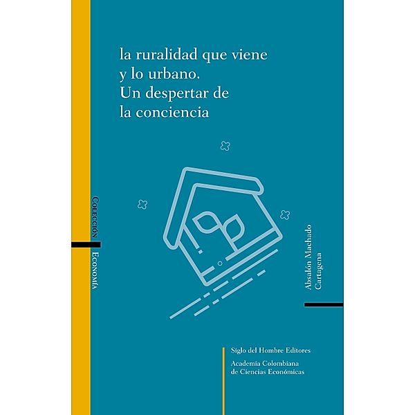 La ruralidad que viene y lo urbano / Economía, Absalón Machado Cartagena