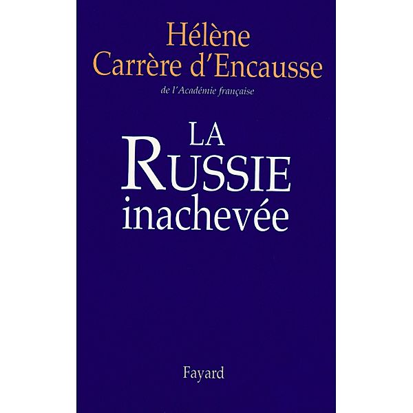 La Russie inachevée / Documents, Hélène Carrère d'Encausse