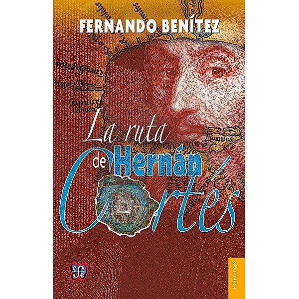 La ruta de Hernán Cortés, Fernando Benítez