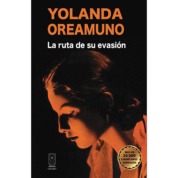 La ruta de su evasión / ECR Novela, Yolanda Oreamuno