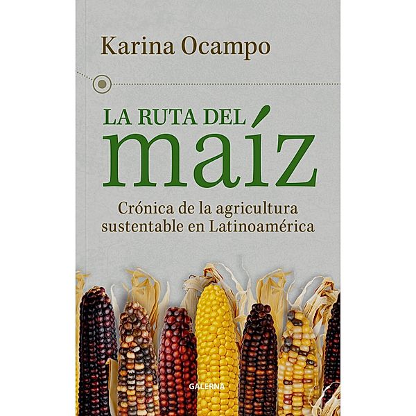 La ruta del maíz, Karina Ocampo