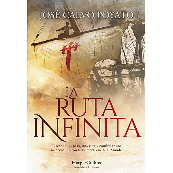 La Ruta Infinita / Novela Histórica, José Calvo Poyato