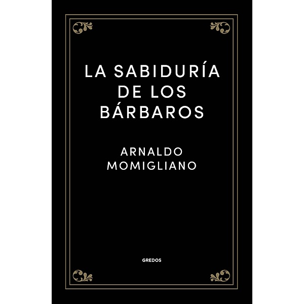 La sabiduría de los bárbaros, Arnaldo Momigliano