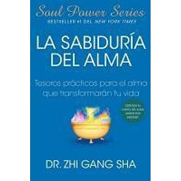 La Sabiduria del Alma (Soul Wisdom; Spanish edition), Zhi Gang Sha