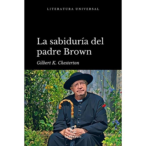 La sabiduría del padre Brown / Literatura universal, Gilbert K. Chesterton