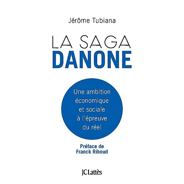 La saga Danone / Essais et documents, Jérôme Tubiana