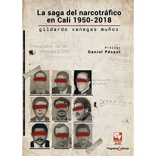 La saga del narcotráfico en Cali, 1950-2018. / Ciencias Sociales, Gildardo Vanegas Muñoz