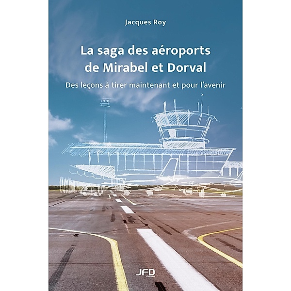 La saga des aéroports de Mirabel et Dorval, Roy Jacques Roy