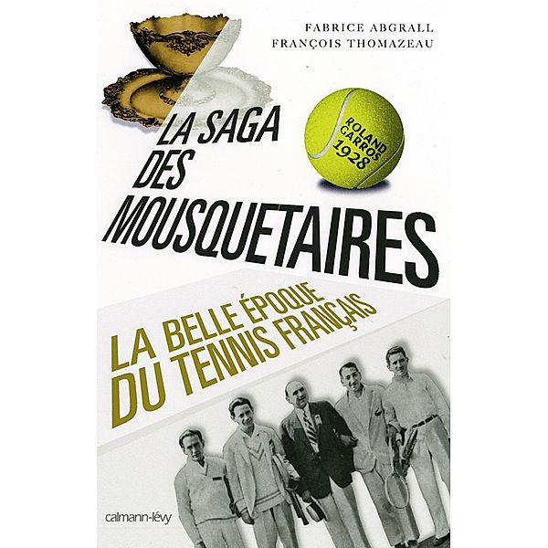 La Saga des mousquetaires / Documents, Actualités, Société, Fabrice Abgrall, François Thomazeau
