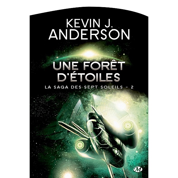 La Saga des Sept Soleils, T2 : Une forêt d'étoiles / La Saga des Sept Soleils Bd.2, Kevin J. Anderson
